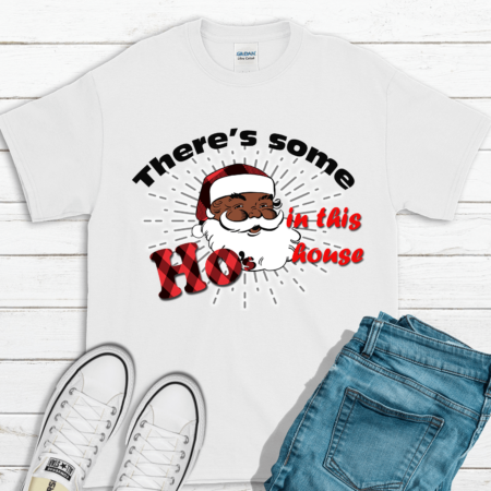 There's some Ho's in this house - Black Santa Shirt
